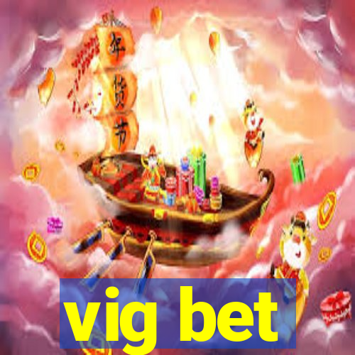 vig bet