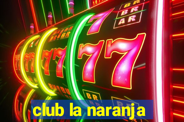 club la naranja