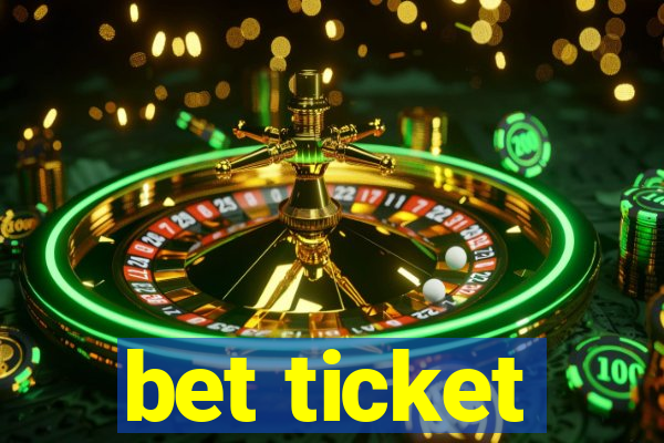 bet ticket