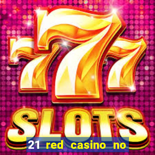 21 red casino no deposit bonus