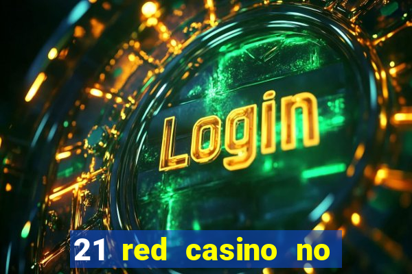 21 red casino no deposit bonus