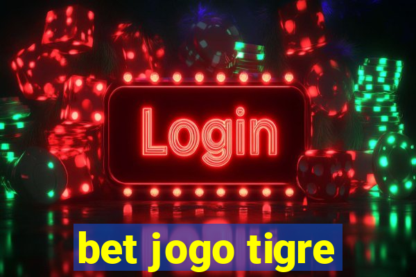 bet jogo tigre