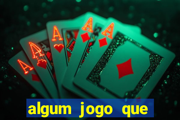 algum jogo que ganha dinheiro