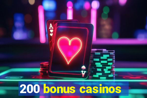 200 bonus casinos