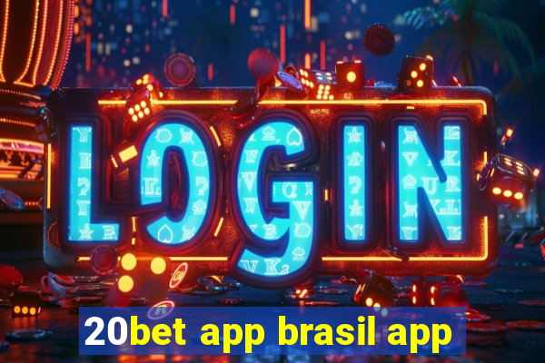 20bet app brasil app