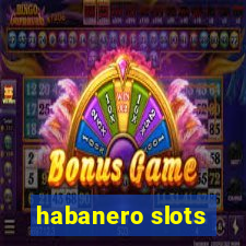 habanero slots