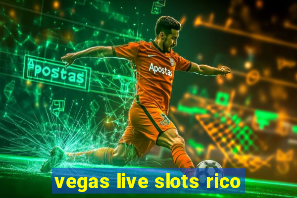 vegas live slots rico