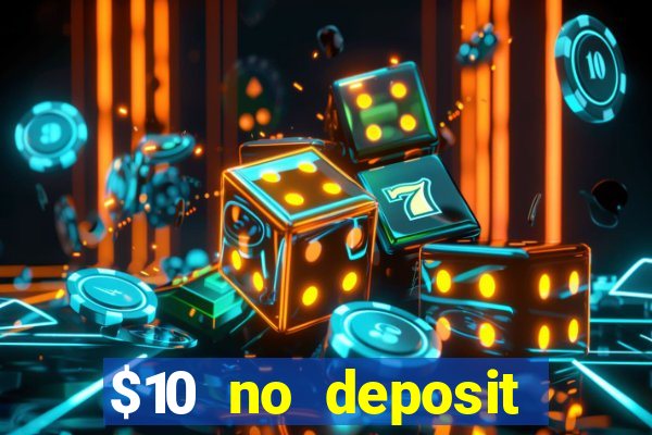 $10 no deposit mobile casino 2019