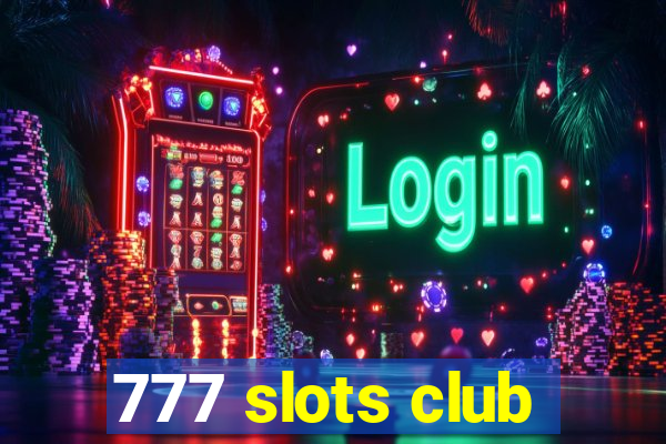 777 slots club