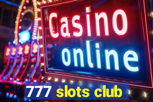 777 slots club