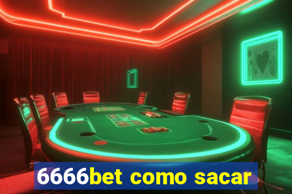 6666bet como sacar