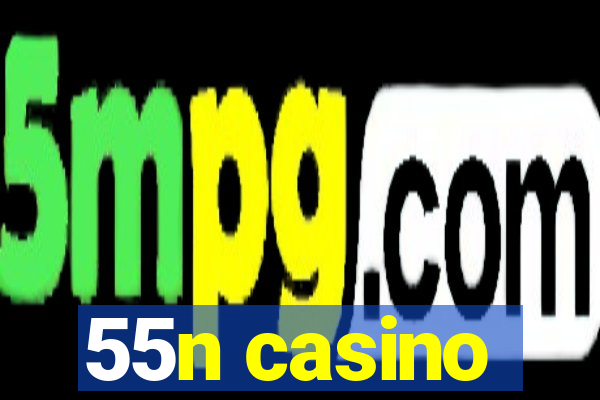 55n casino