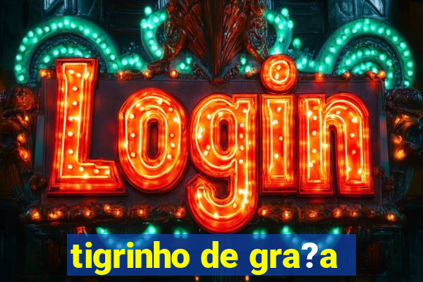 tigrinho de gra?a