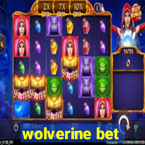 wolverine bet