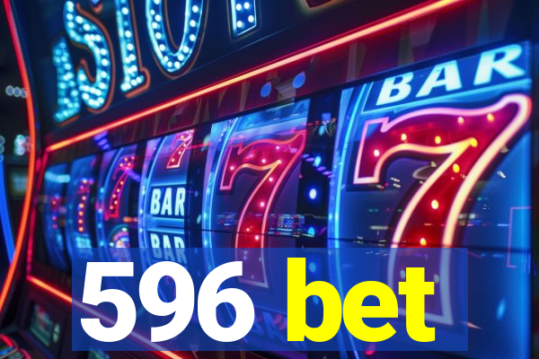 596 bet