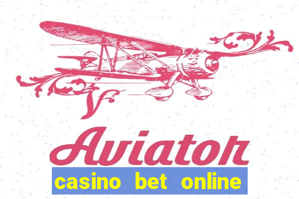 casino bet online real money