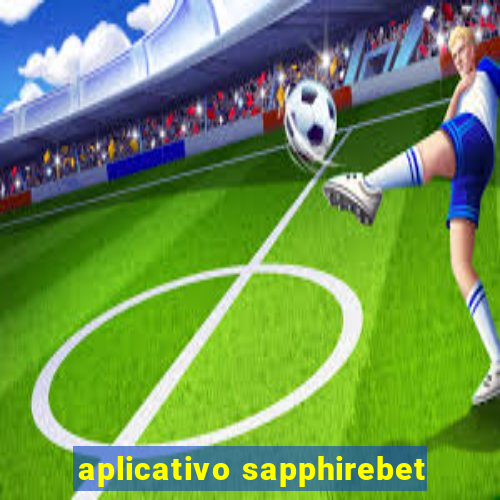 aplicativo sapphirebet