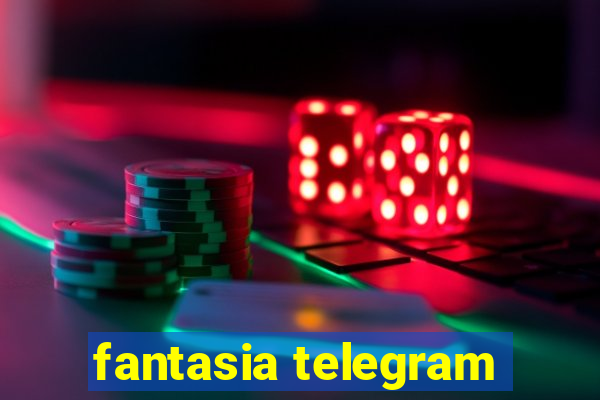 fantasia telegram