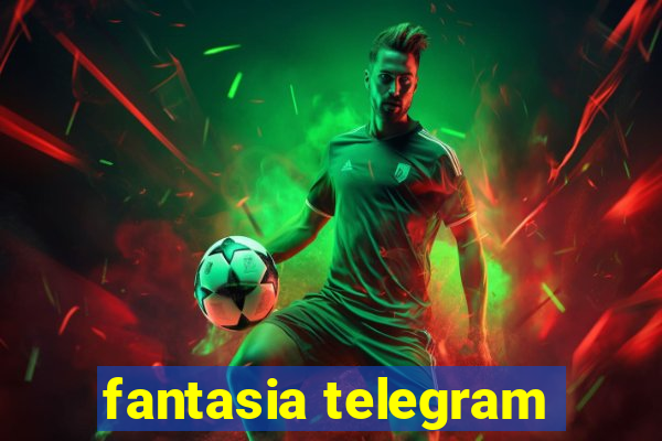 fantasia telegram