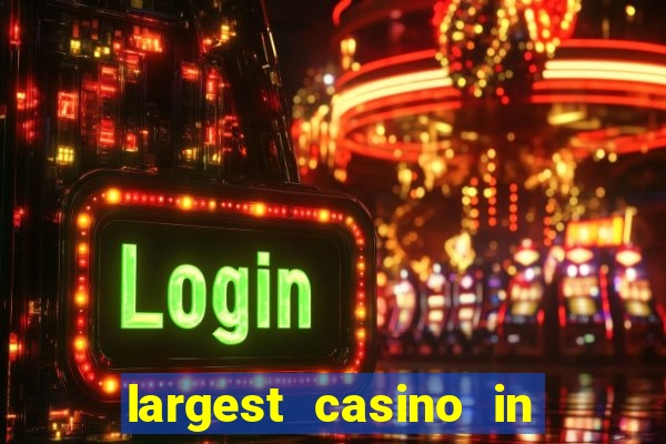 largest casino in united states