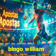 bingo william