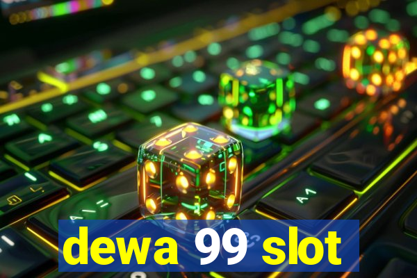 dewa 99 slot