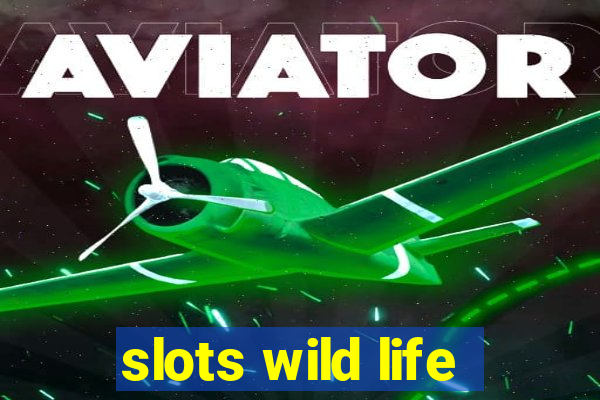 slots wild life