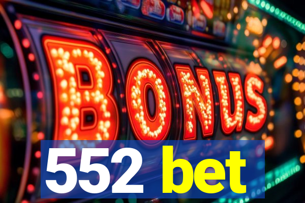 552 bet