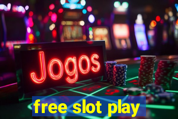 free slot play