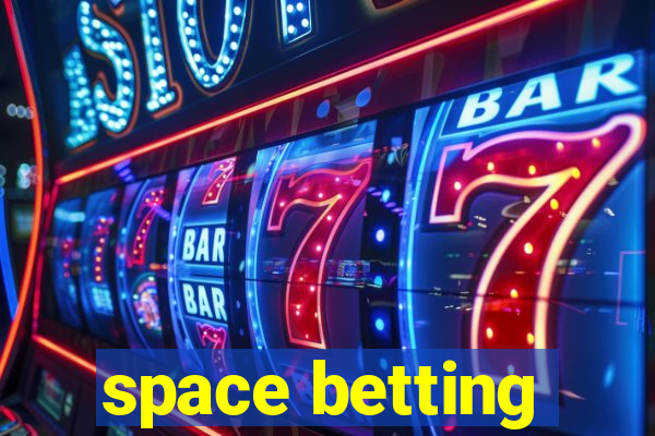 space betting