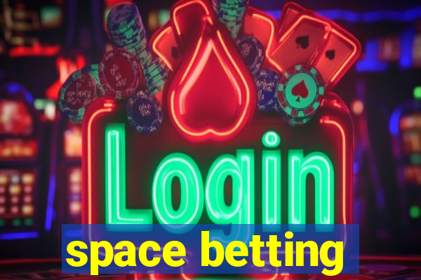 space betting