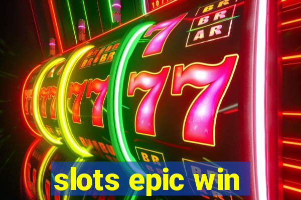 slots epic win