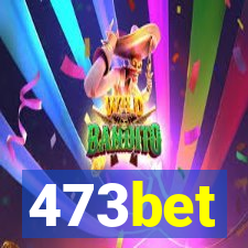 473bet