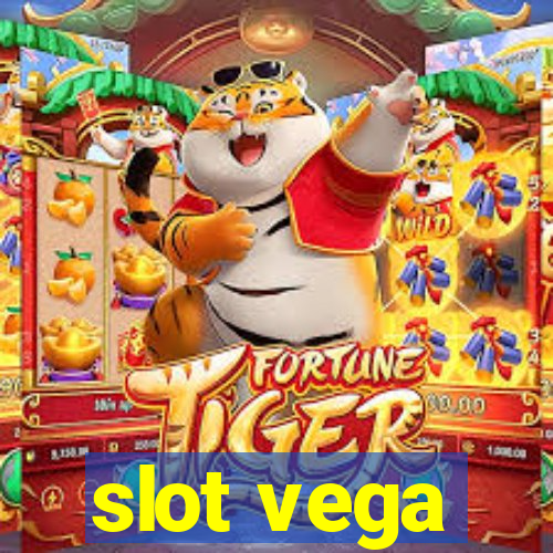 slot vega