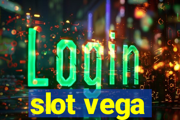 slot vega