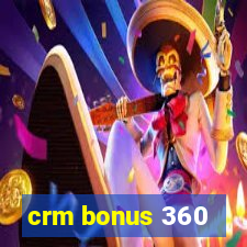 crm bonus 360