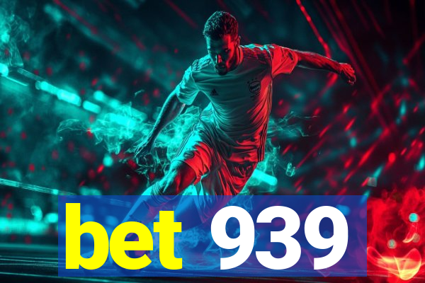 bet 939