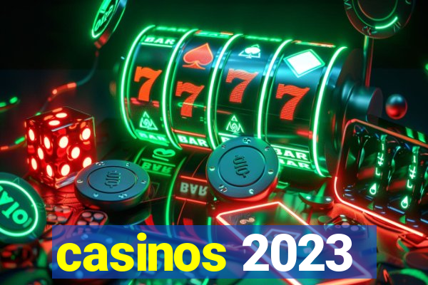 casinos 2023