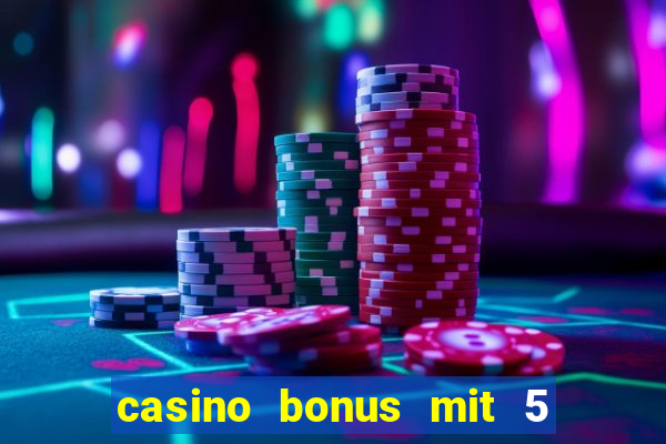 casino bonus mit 5 euro einzahlung