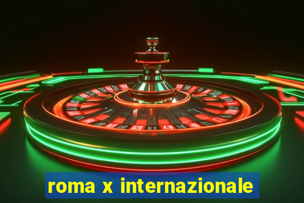 roma x internazionale