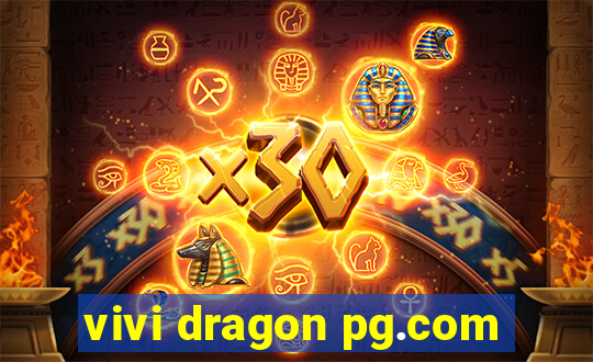 vivi dragon pg.com