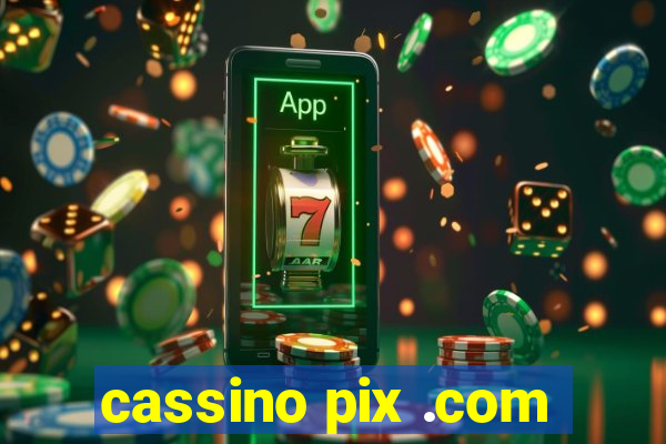 cassino pix .com