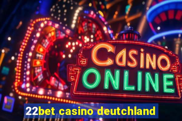 22bet casino deutchland