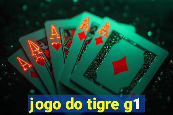 jogo do tigre g1