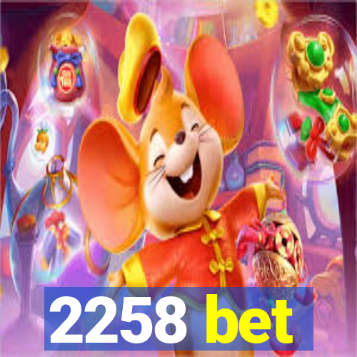 2258 bet