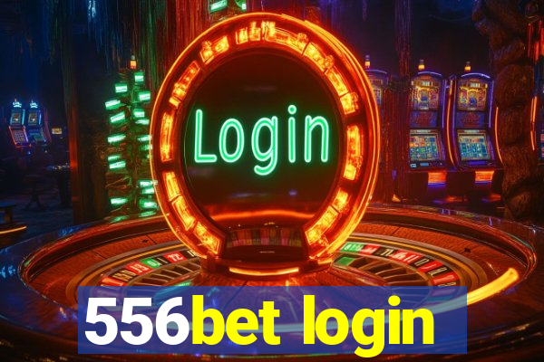 556bet login