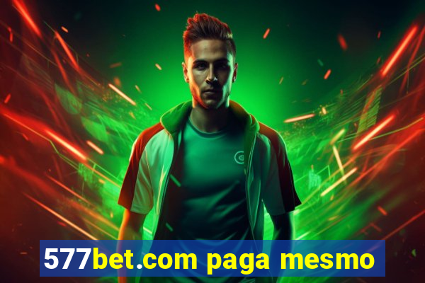 577bet.com paga mesmo