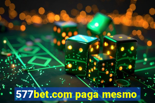 577bet.com paga mesmo