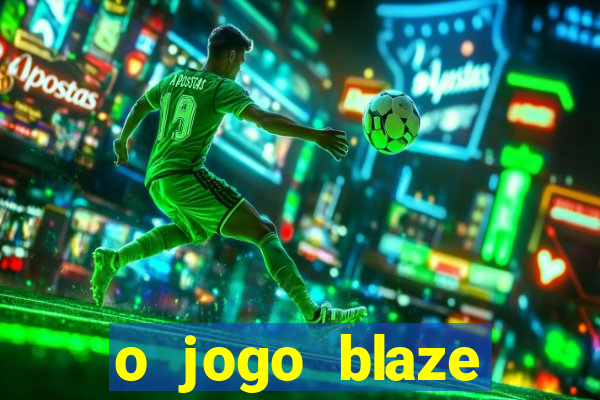 o jogo blaze casino paga mesmo