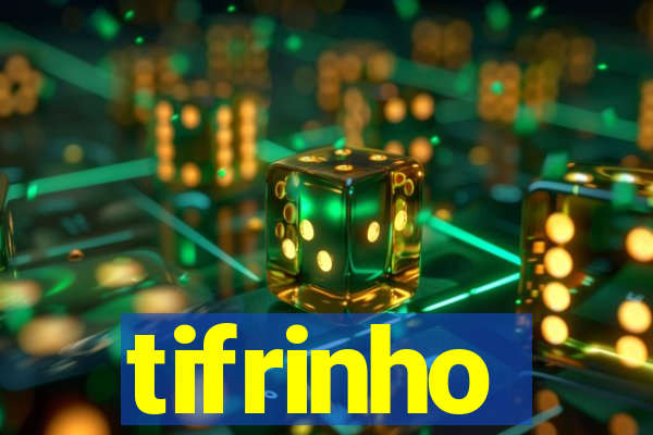 tifrinho